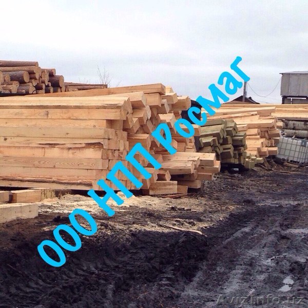 доска обрезная и брус из РФ. ЖД вагонами и фурами в Коканд - Изображение #1, Объявление #1447357